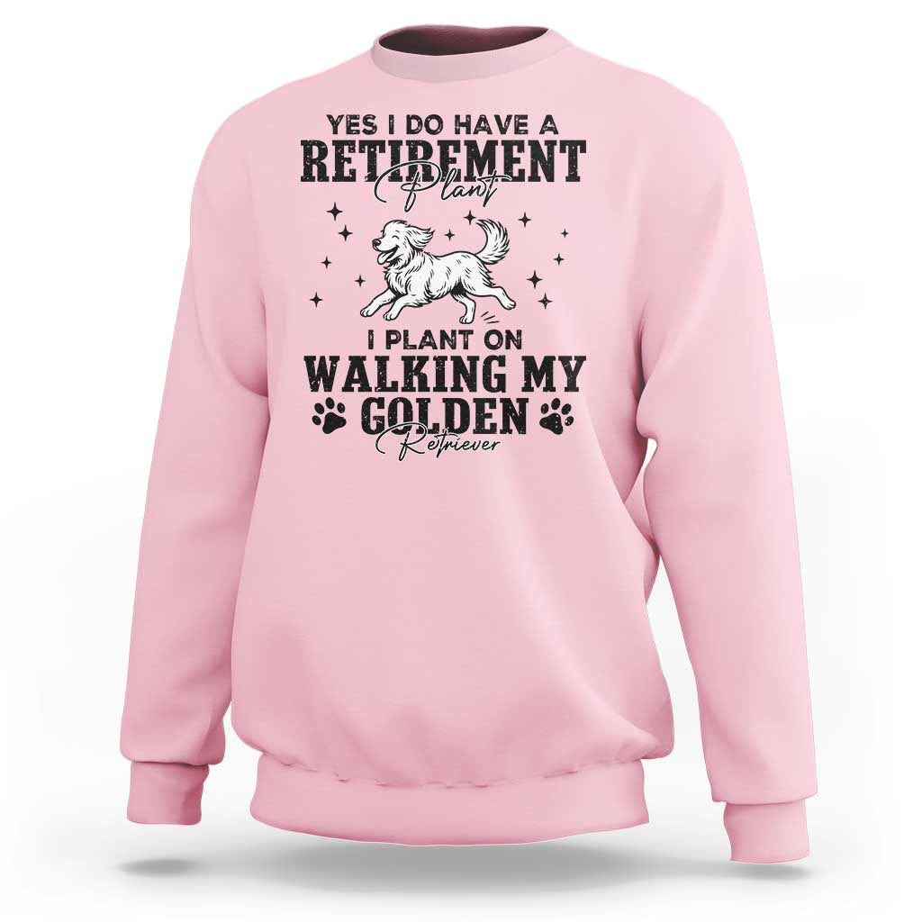 Funny I Plan On Walking My Golden Retriever Sweatshirt Retirement Gift For Dog Lover - Wonder Print Shop