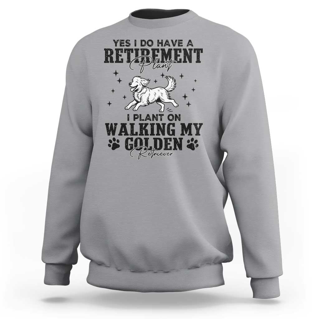 Funny I Plan On Walking My Golden Retriever Sweatshirt Retirement Gift For Dog Lover - Wonder Print Shop