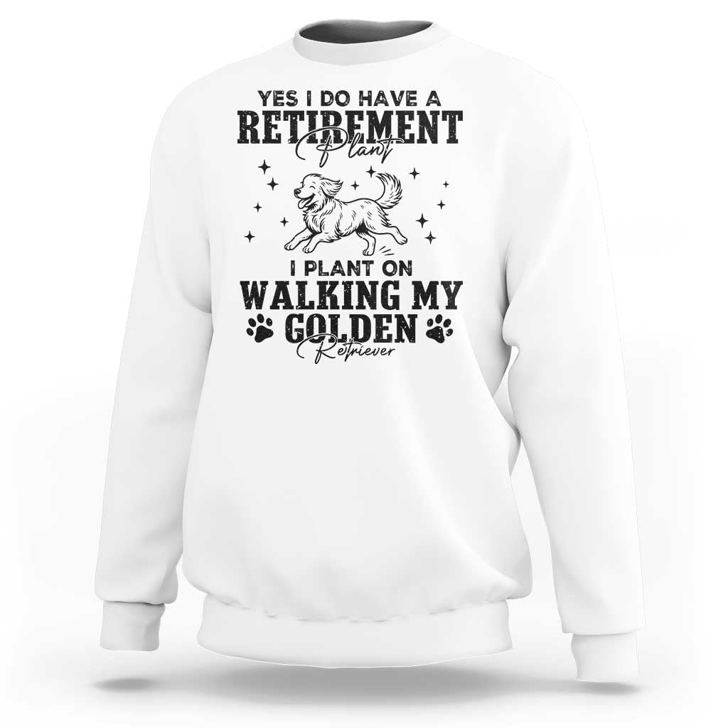 Funny I Plan On Walking My Golden Retriever Sweatshirt Retirement Gift For Dog Lover - Wonder Print Shop