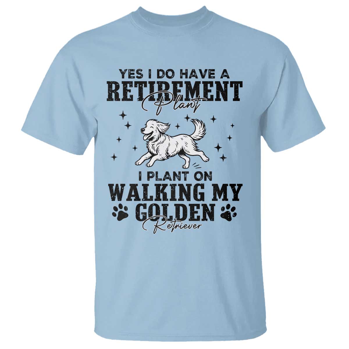 Funny I Plan On Walking My Golden Retriever T Shirt Retirement Gift For Dog Lover - Wonder Print Shop