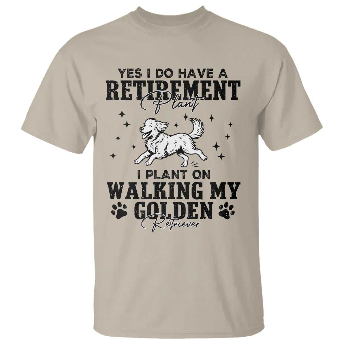 Funny I Plan On Walking My Golden Retriever T Shirt Retirement Gift For Dog Lover - Wonder Print Shop