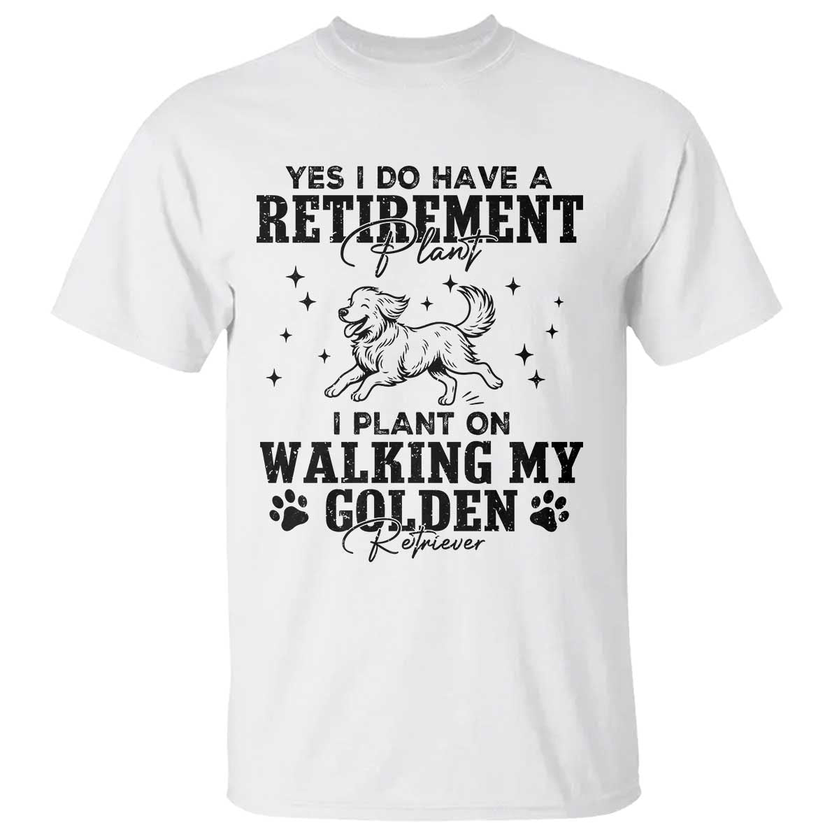 Funny I Plan On Walking My Golden Retriever T Shirt Retirement Gift For Dog Lover - Wonder Print Shop