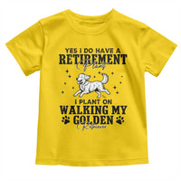Funny I Plan On Walking My Golden Retriever Toddler T Shirt Retirement Gift For Dog Lover - Wonder Print Shop