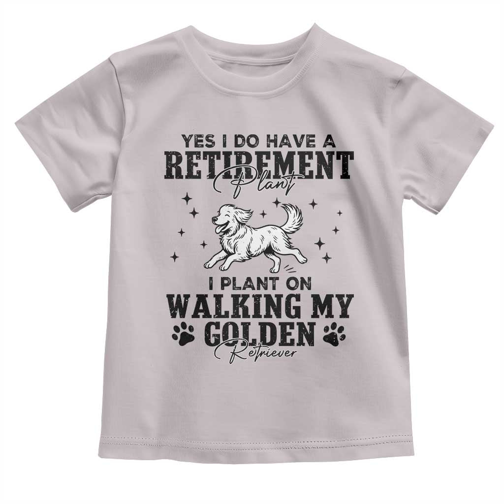 Funny I Plan On Walking My Golden Retriever Toddler T Shirt Retirement Gift For Dog Lover - Wonder Print Shop