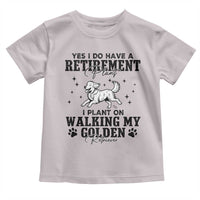 Funny I Plan On Walking My Golden Retriever Toddler T Shirt Retirement Gift For Dog Lover - Wonder Print Shop