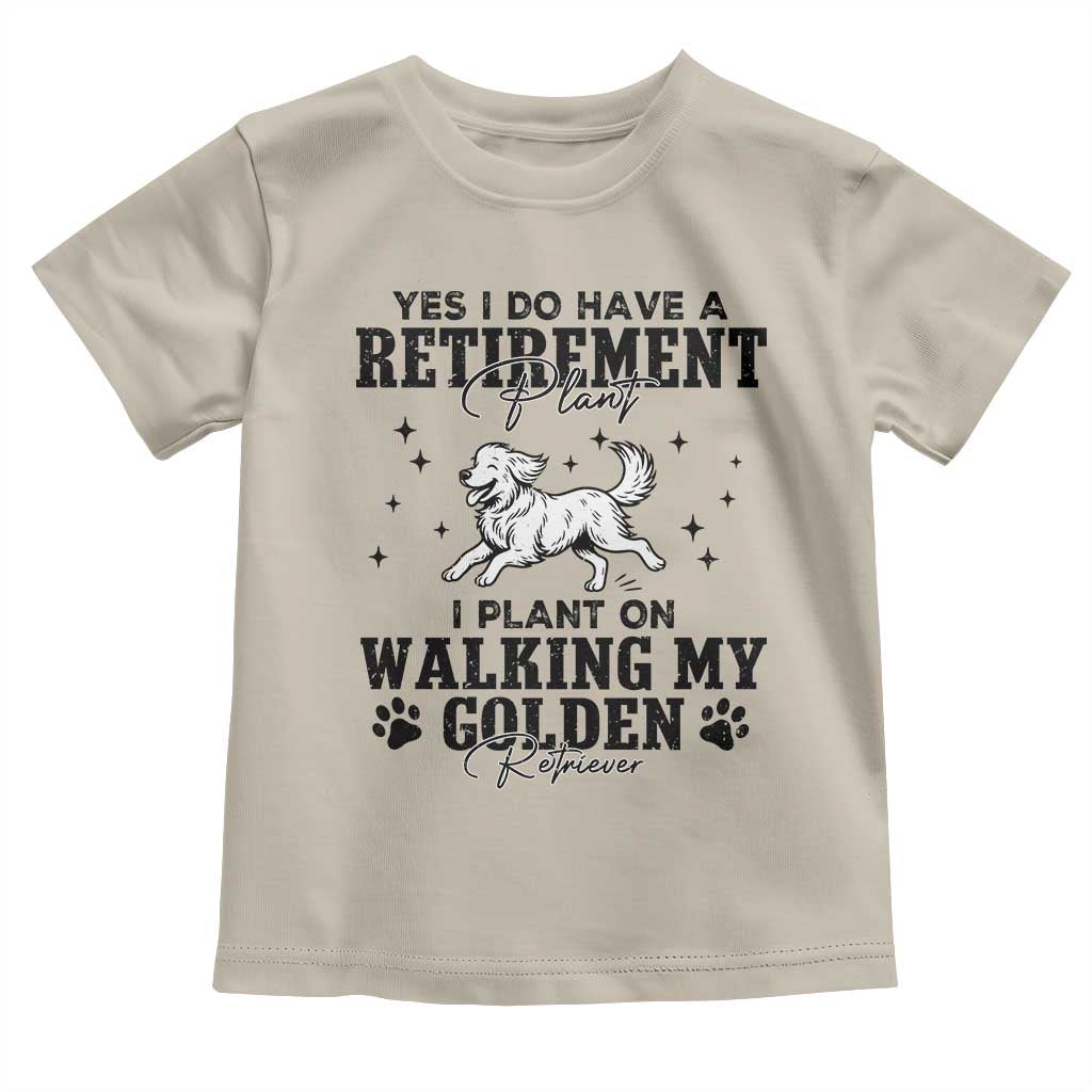 Funny I Plan On Walking My Golden Retriever Toddler T Shirt Retirement Gift For Dog Lover - Wonder Print Shop