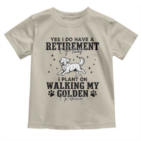 Funny I Plan On Walking My Golden Retriever Toddler T Shirt Retirement Gift For Dog Lover - Wonder Print Shop