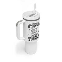 Funny I Plan On Walking My Golden Retriever Tumbler With Handle Retirement Gift For Dog Lover