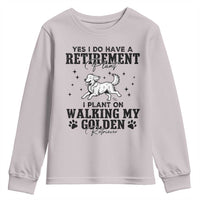 Funny I Plan On Walking My Golden Retriever Youth Sweatshirt Retirement Gift For Dog Lover - Wonder Print Shop