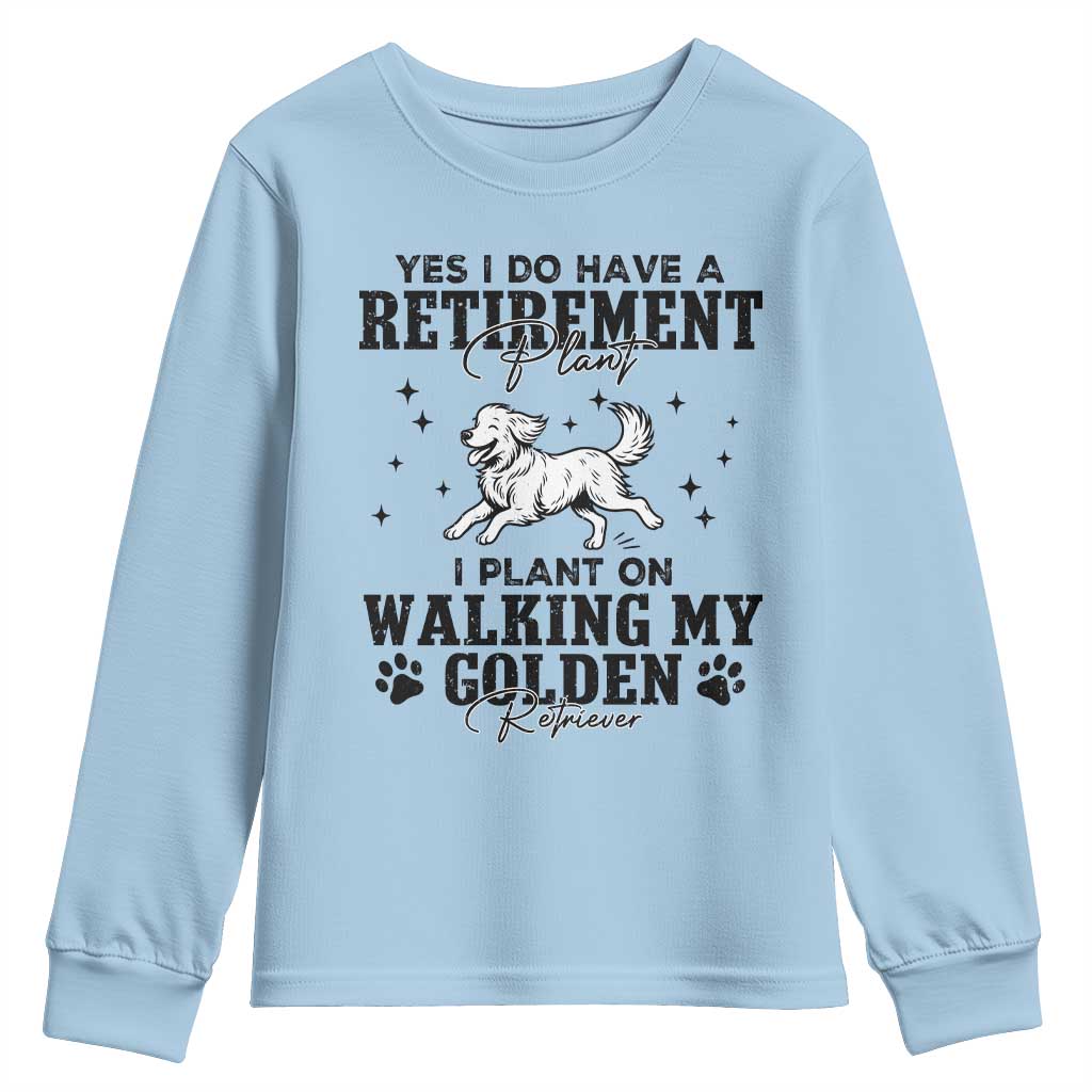 Funny I Plan On Walking My Golden Retriever Youth Sweatshirt Retirement Gift For Dog Lover - Wonder Print Shop