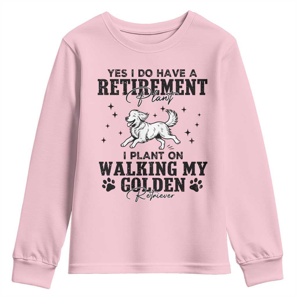 Funny I Plan On Walking My Golden Retriever Youth Sweatshirt Retirement Gift For Dog Lover - Wonder Print Shop
