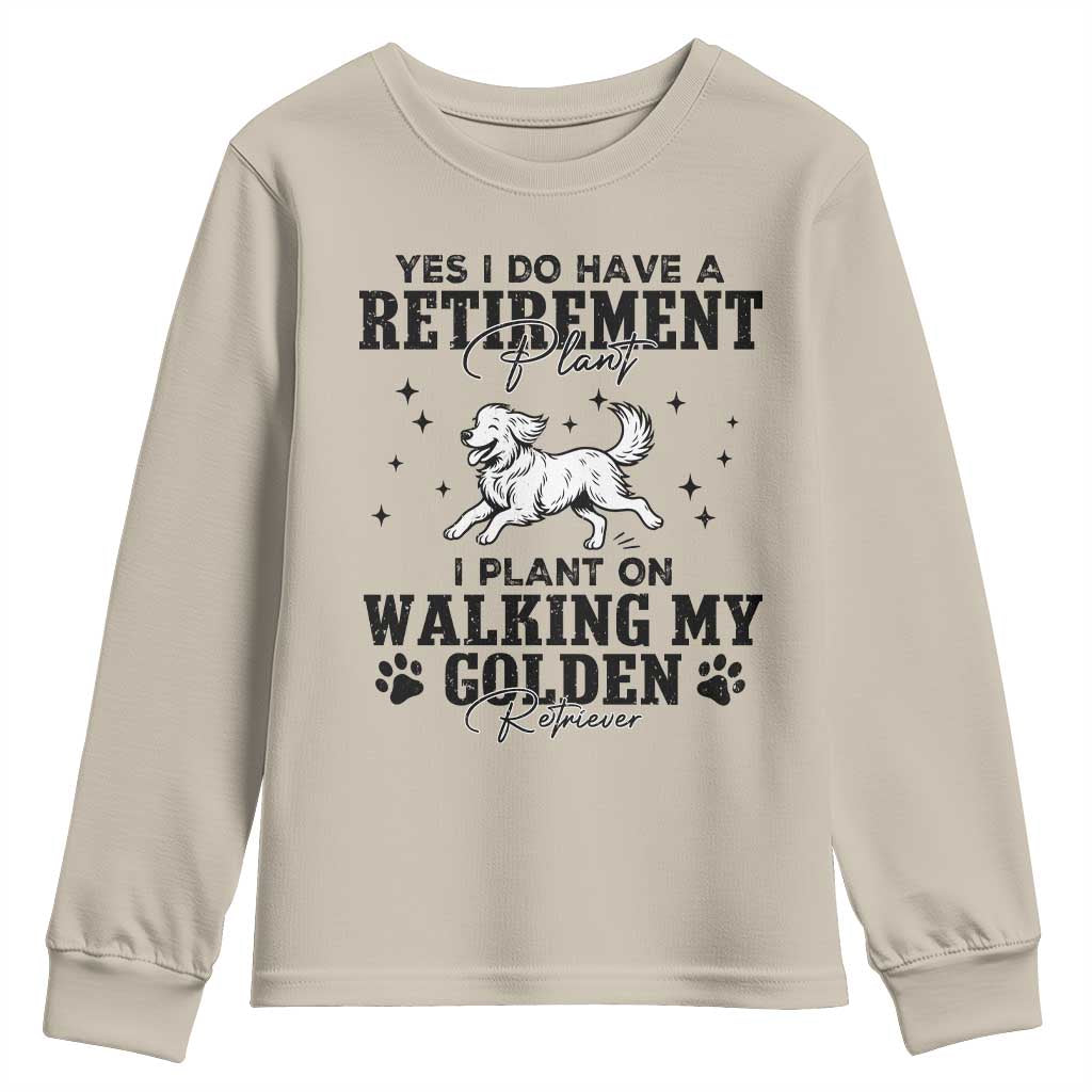 Funny I Plan On Walking My Golden Retriever Youth Sweatshirt Retirement Gift For Dog Lover - Wonder Print Shop