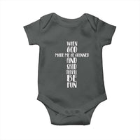 When God Made Me He Grinned And Said This Will Be Fun Baby Onesie Funny Christian Faith