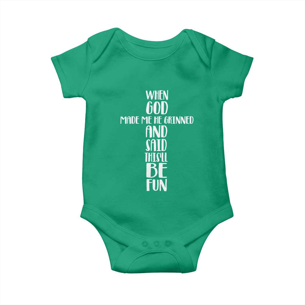 When God Made Me He Grinned And Said This Will Be Fun Baby Onesie Funny Christian Faith