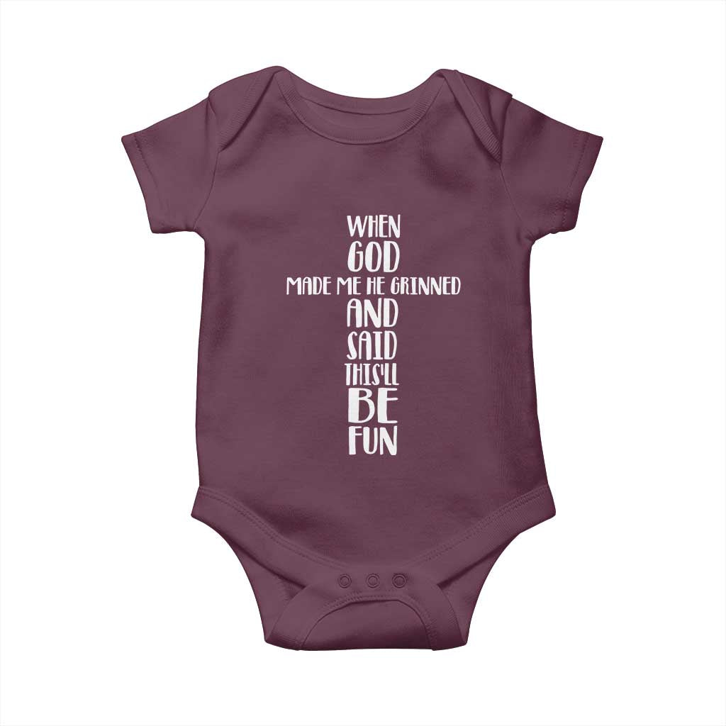 When God Made Me He Grinned And Said This Will Be Fun Baby Onesie Funny Christian Faith