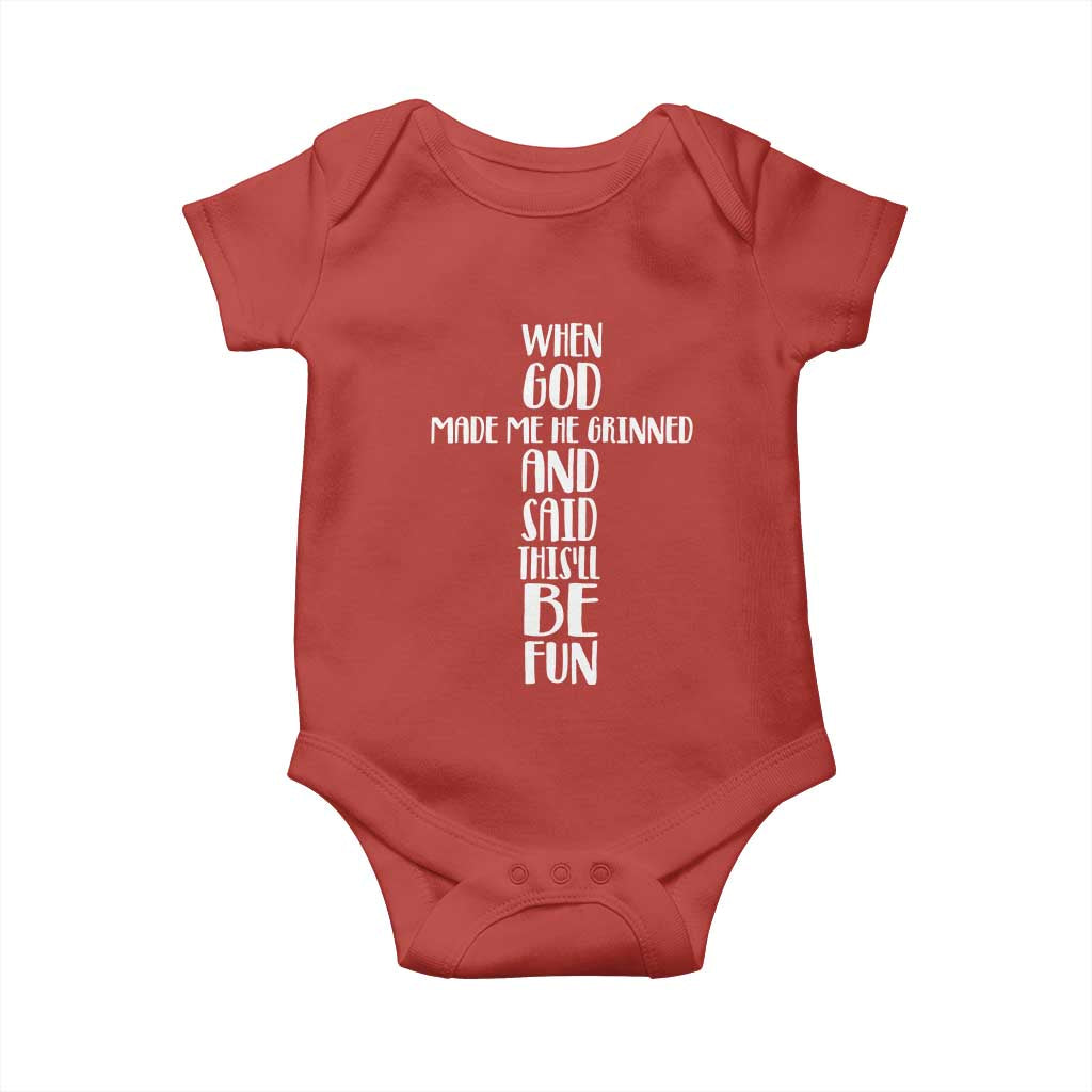 When God Made Me He Grinned And Said This Will Be Fun Baby Onesie Funny Christian Faith
