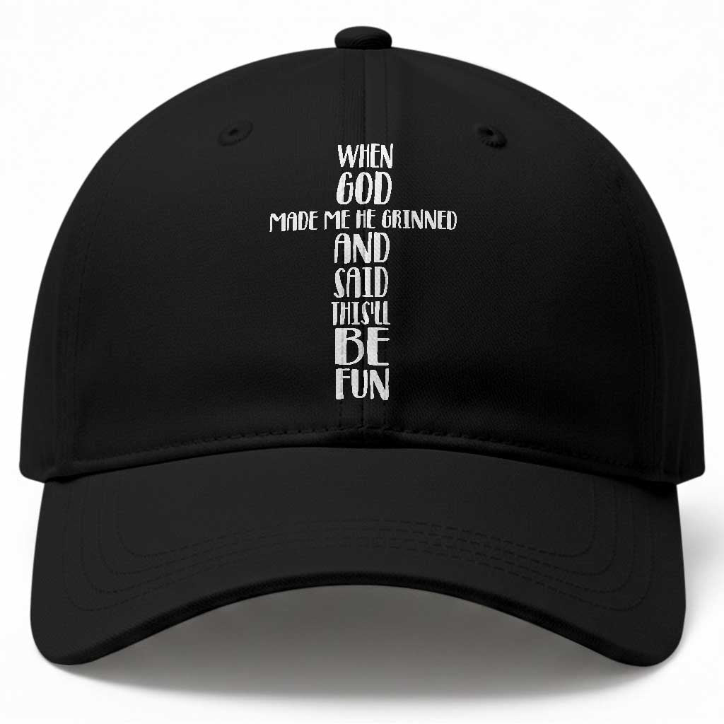 When God Made Me He Grinned And Said This Will Be Fun Baseball Cap Funny Christian Faith