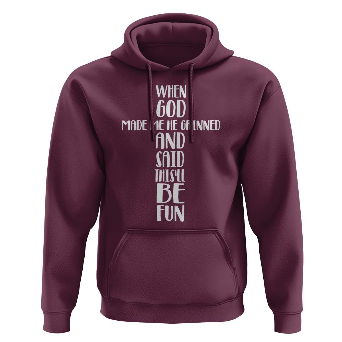 When God Made Me He Grinned And Said This Will Be Fun Hoodie Funny Christian Faith
