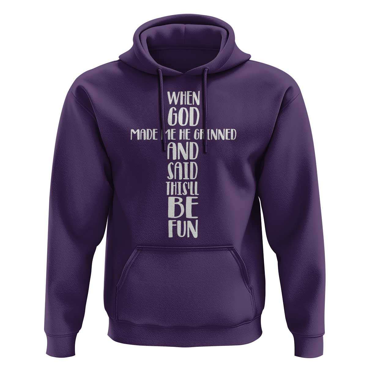 When God Made Me He Grinned And Said This Will Be Fun Hoodie Funny Christian Faith