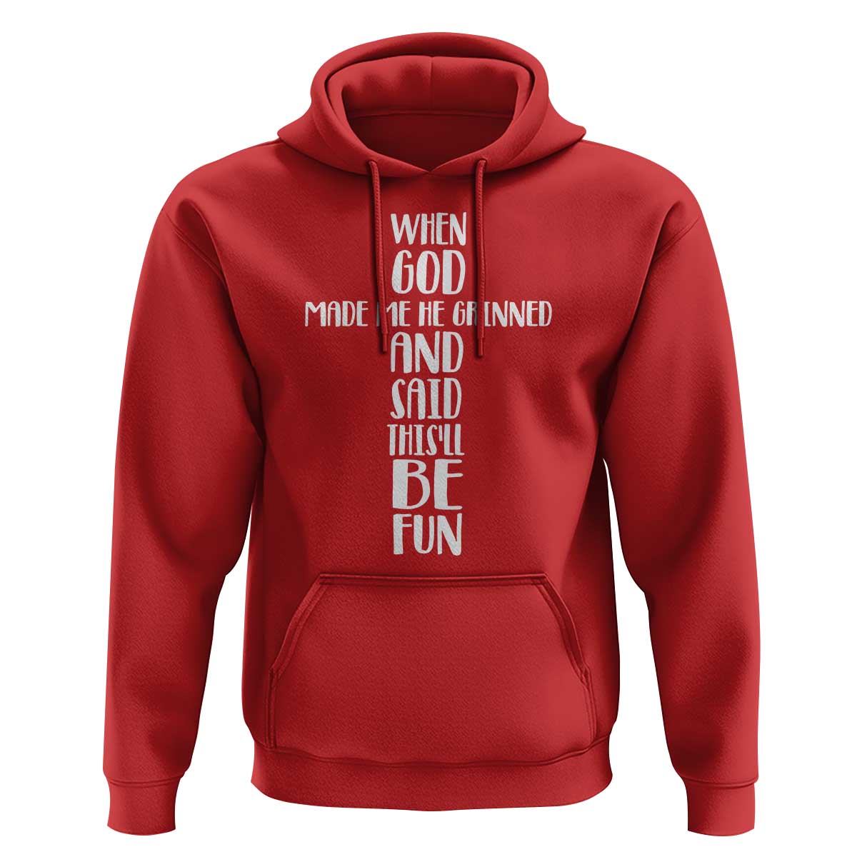 When God Made Me He Grinned And Said This Will Be Fun Hoodie Funny Christian Faith