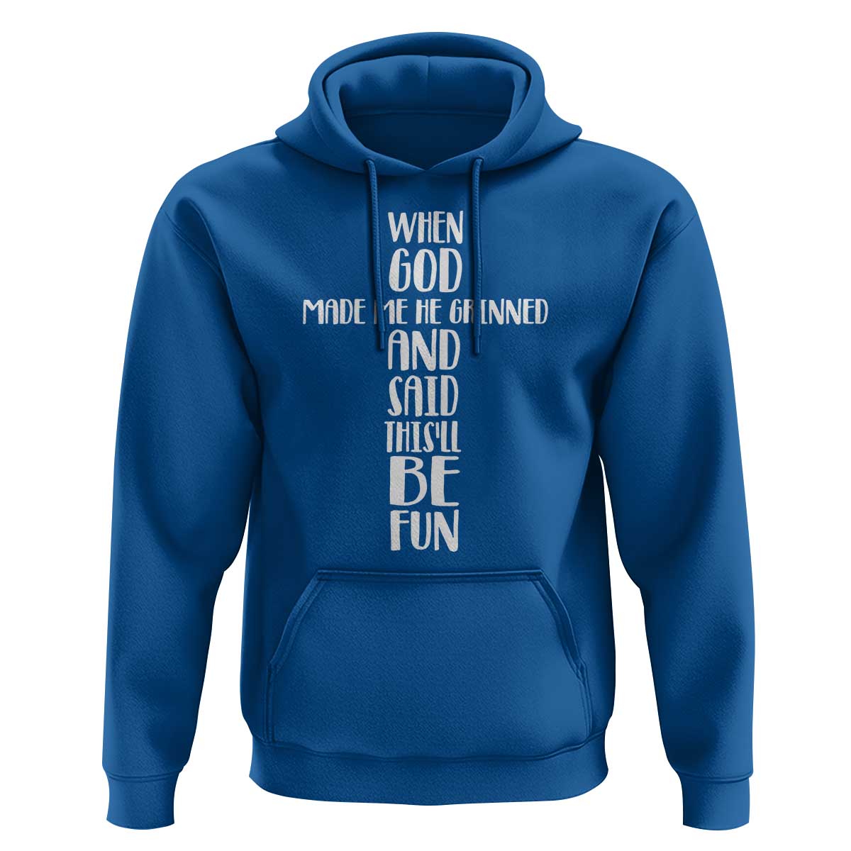 When God Made Me He Grinned And Said This Will Be Fun Hoodie Funny Christian Faith