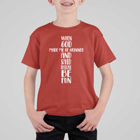 When God Made Me He Grinned And Said This Will Be Fun T Shirt For Kid Funny Christian Faith