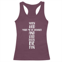 When God Made Me He Grinned And Said This Will Be Fun Racerback Tank Top Funny Christian Faith