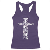 When God Made Me He Grinned And Said This Will Be Fun Racerback Tank Top Funny Christian Faith
