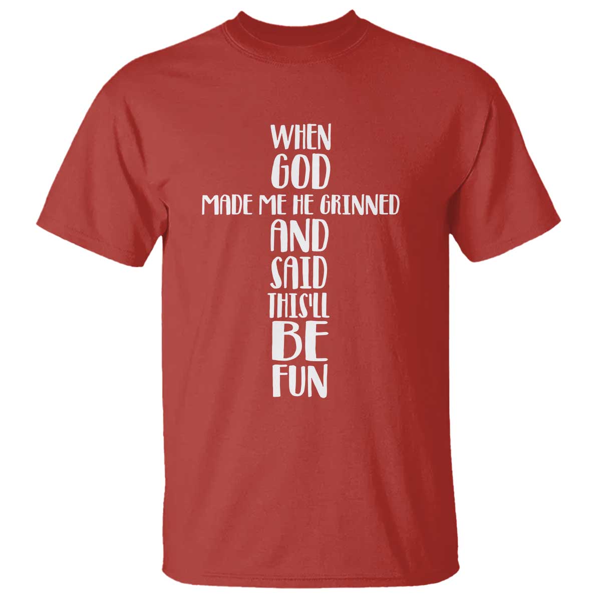 When God Made Me He Grinned And Said This Will Be Fun T Shirt Funny Christian Faith