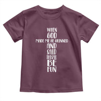 When God Made Me He Grinned And Said This Will Be Fun Toddler T Shirt Funny Christian Faith