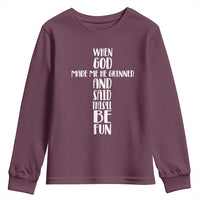 When God Made Me He Grinned And Said This Will Be Fun Youth Sweatshirt Funny Christian Faith