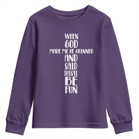 When God Made Me He Grinned And Said This Will Be Fun Youth Sweatshirt Funny Christian Faith