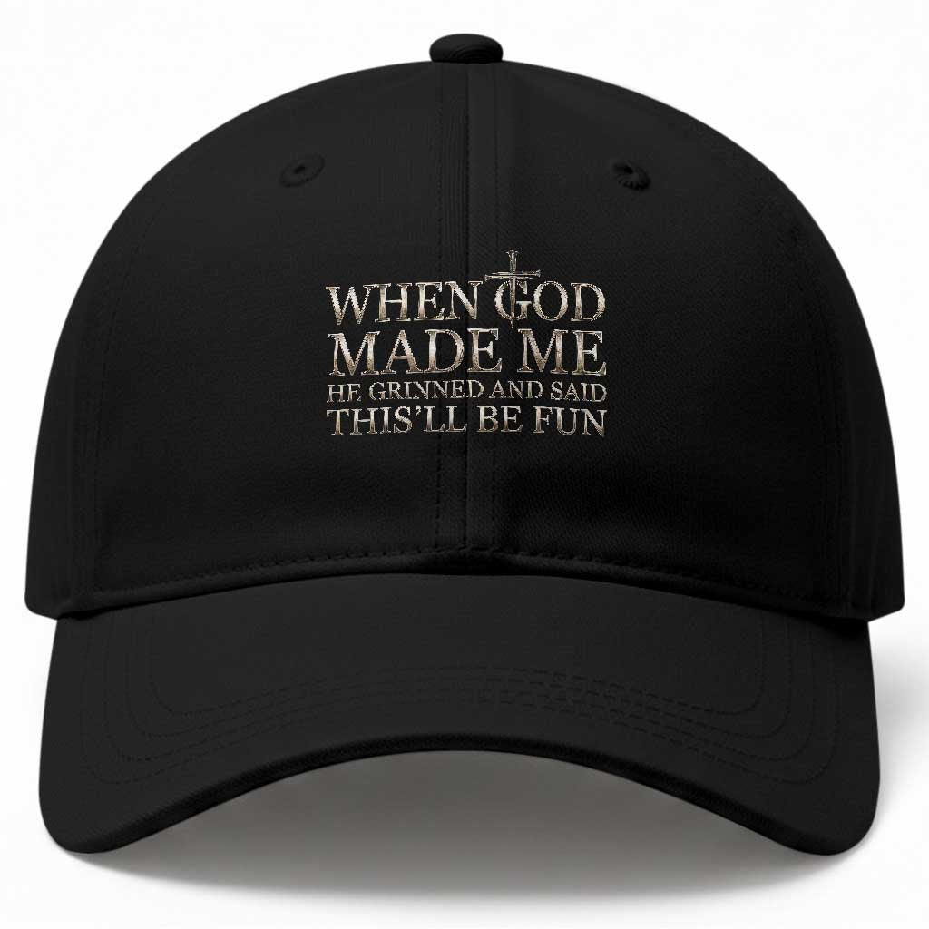 Funny Christian Saying Baseball Cap When God Made Me He Grinned And Said This Will Be Fun