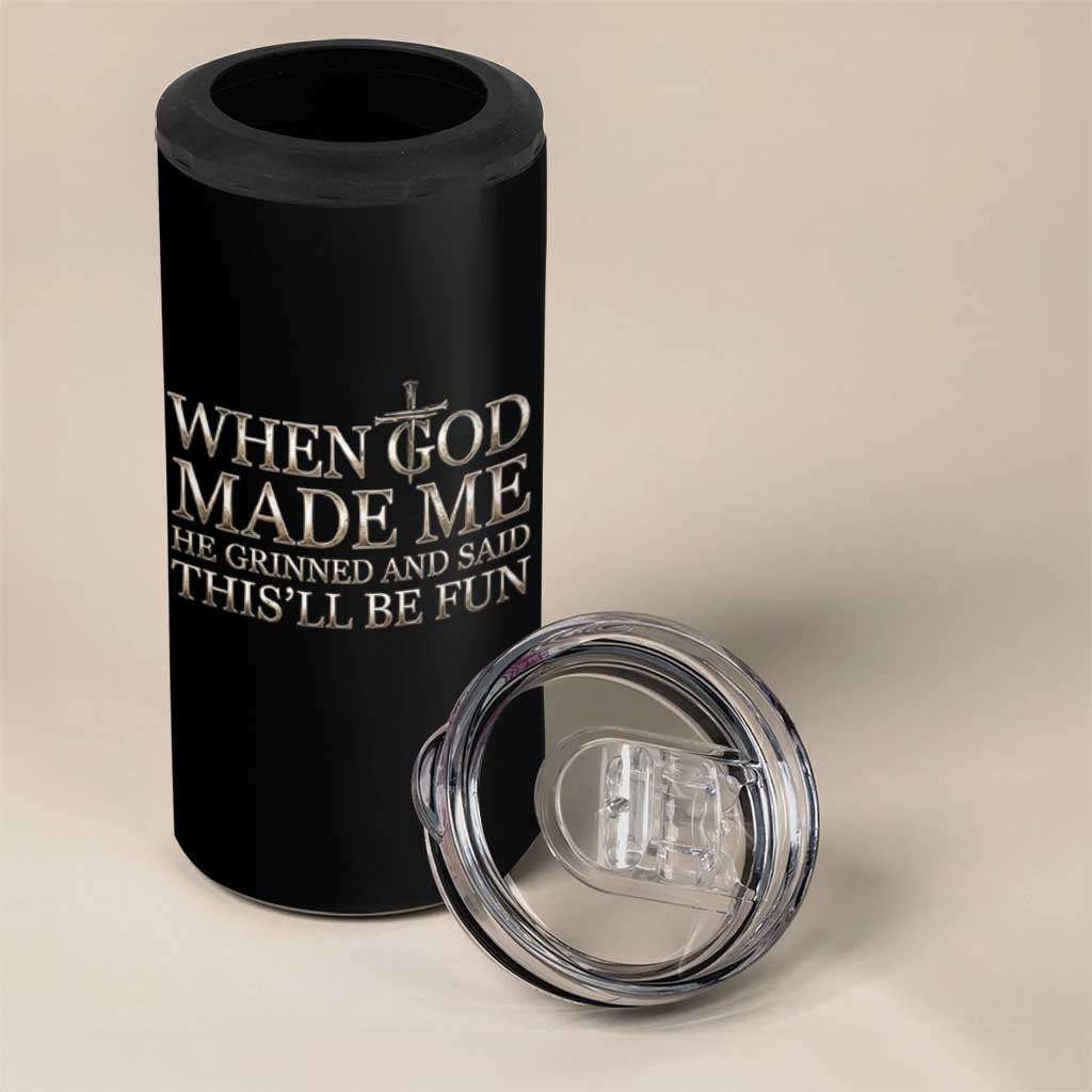 Funny Christian Saying 4 in 1 Can Cooler Tumbler When God Made Me He Grinned And Said This Will Be Fun
