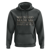 Funny Christian Saying Hoodie When God Made Me He Grinned And Said This Will Be Fun