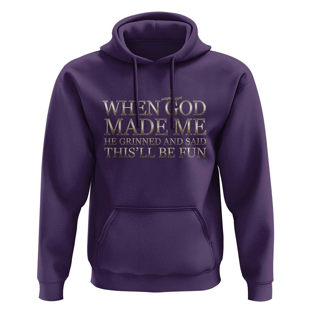 Funny Christian Saying Hoodie When God Made Me He Grinned And Said This Will Be Fun