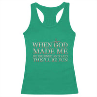 Funny Christian Saying Racerback Tank Top When God Made Me He Grinned And Said This Will Be Fun