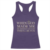 Funny Christian Saying Racerback Tank Top When God Made Me He Grinned And Said This Will Be Fun