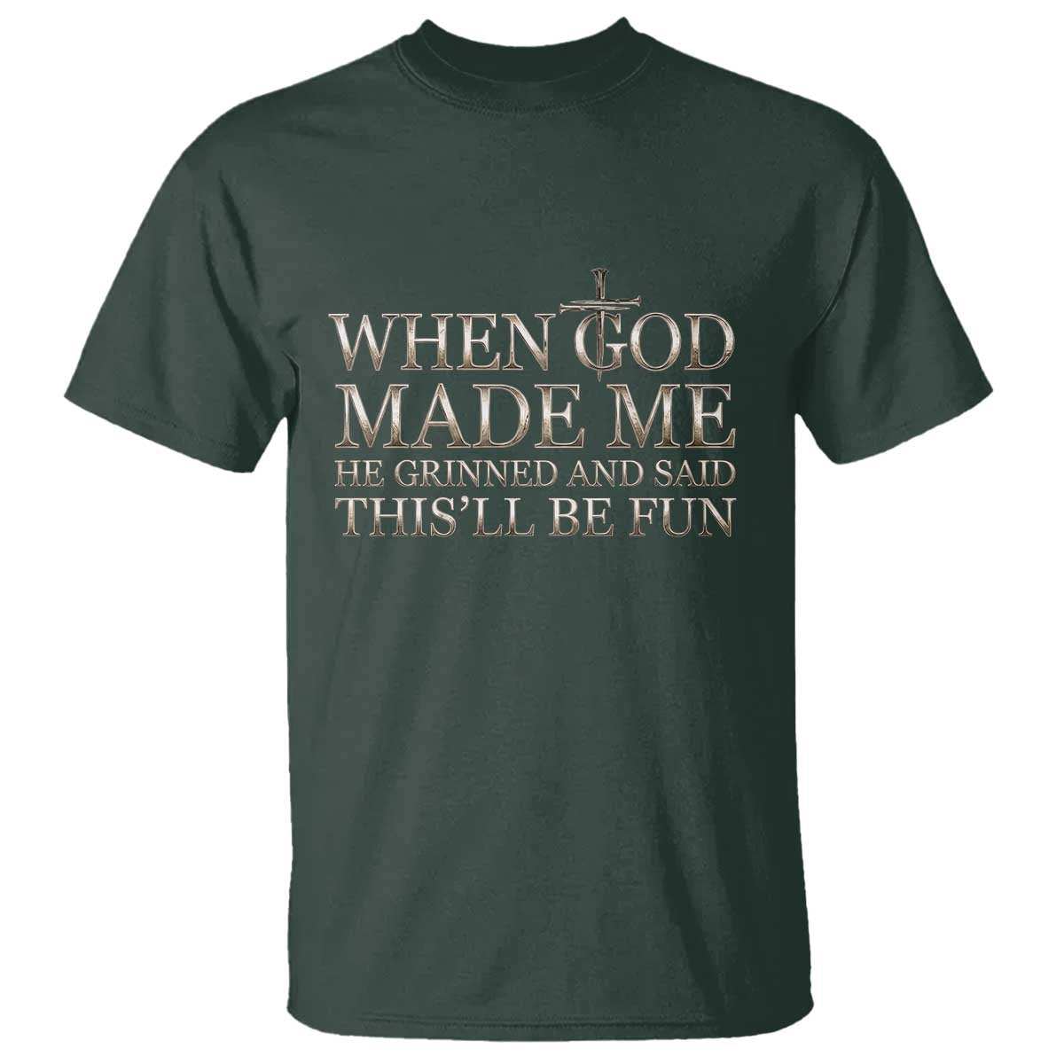 Funny Christian Saying T Shirt When God Made Me He Grinned And Said This Will Be Fun