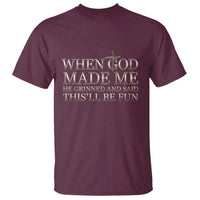 Funny Christian Saying T Shirt When God Made Me He Grinned And Said This Will Be Fun