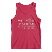 Funny Christian Saying Tank Top When God Made Me He Grinned And Said This Will Be Fun