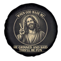 When God Made Me He Grinned And Said This Will Be Fun Spare Tire Cover Funny Christian Jesus