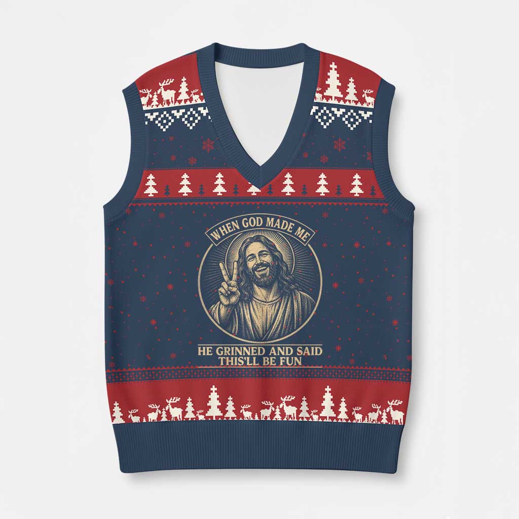 When God Made Me He Grinned And Said This Will Be Fun V-Neck Knit Sweater Vest Funny Christian Jesus