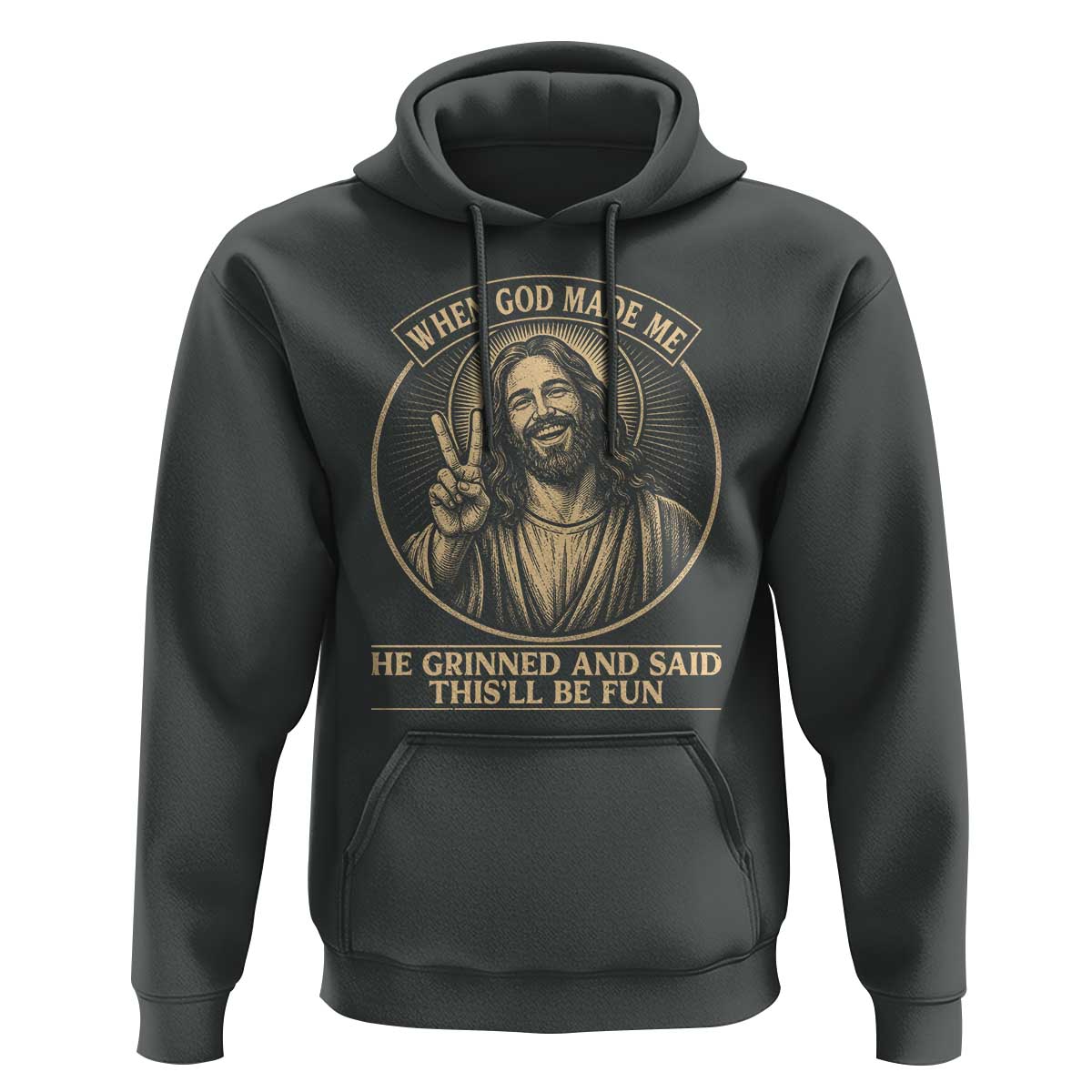 When God Made Me He Grinned And Said This Will Be Fun Hoodie Funny Christian Jesus