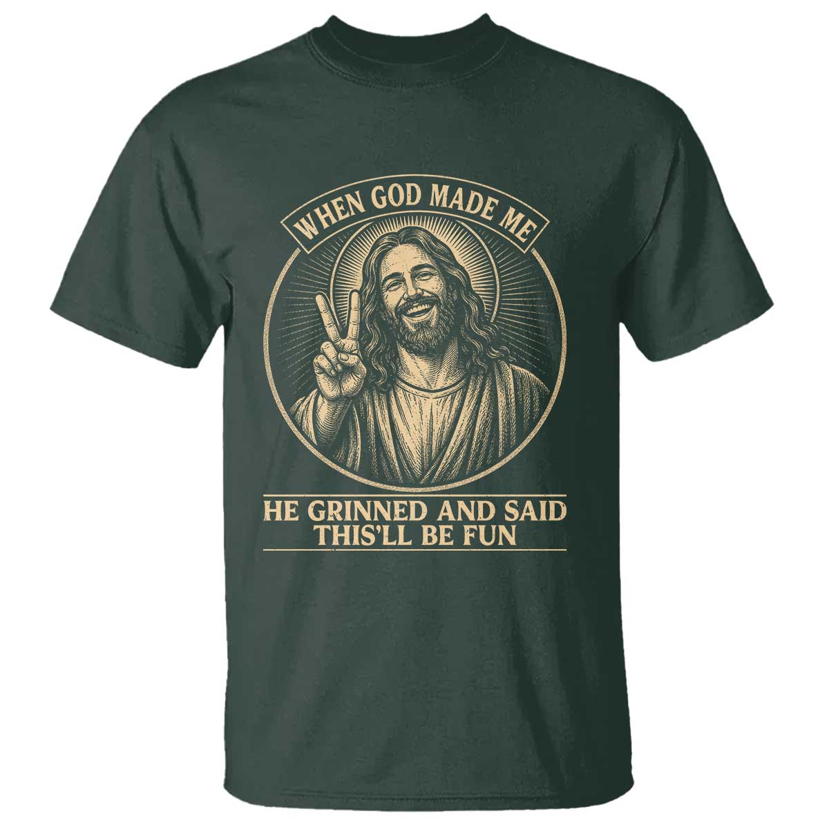 When God Made Me He Grinned And Said This Will Be Fun T Shirt Funny Christian Jesus