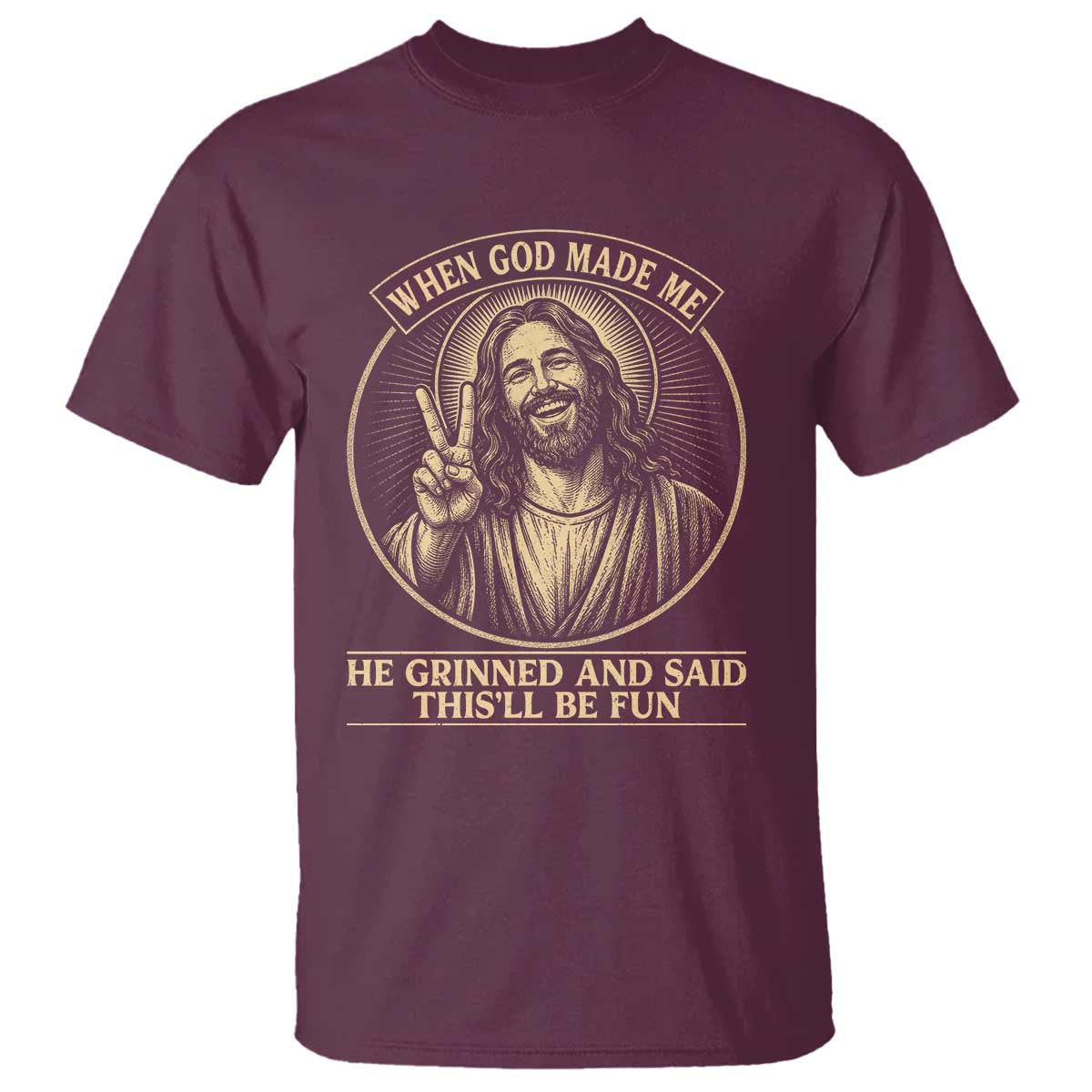 When God Made Me He Grinned And Said This Will Be Fun T Shirt Funny Christian Jesus