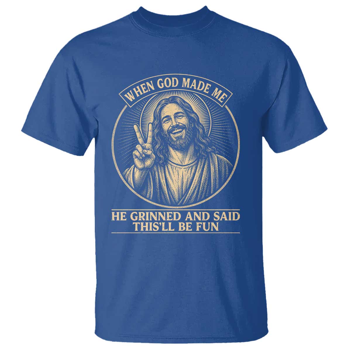 When God Made Me He Grinned And Said This Will Be Fun T Shirt Funny Christian Jesus