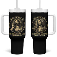 When God Made Me He Grinned And Said This Will Be Fun Tumbler With Handle Funny Christian Jesus