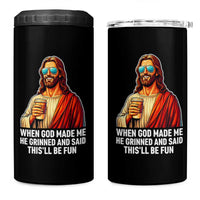 Funny Religious Jesus 4 in 1 Can Cooler Tumbler When God Made Me He Grinned And Said This Will Be Fun