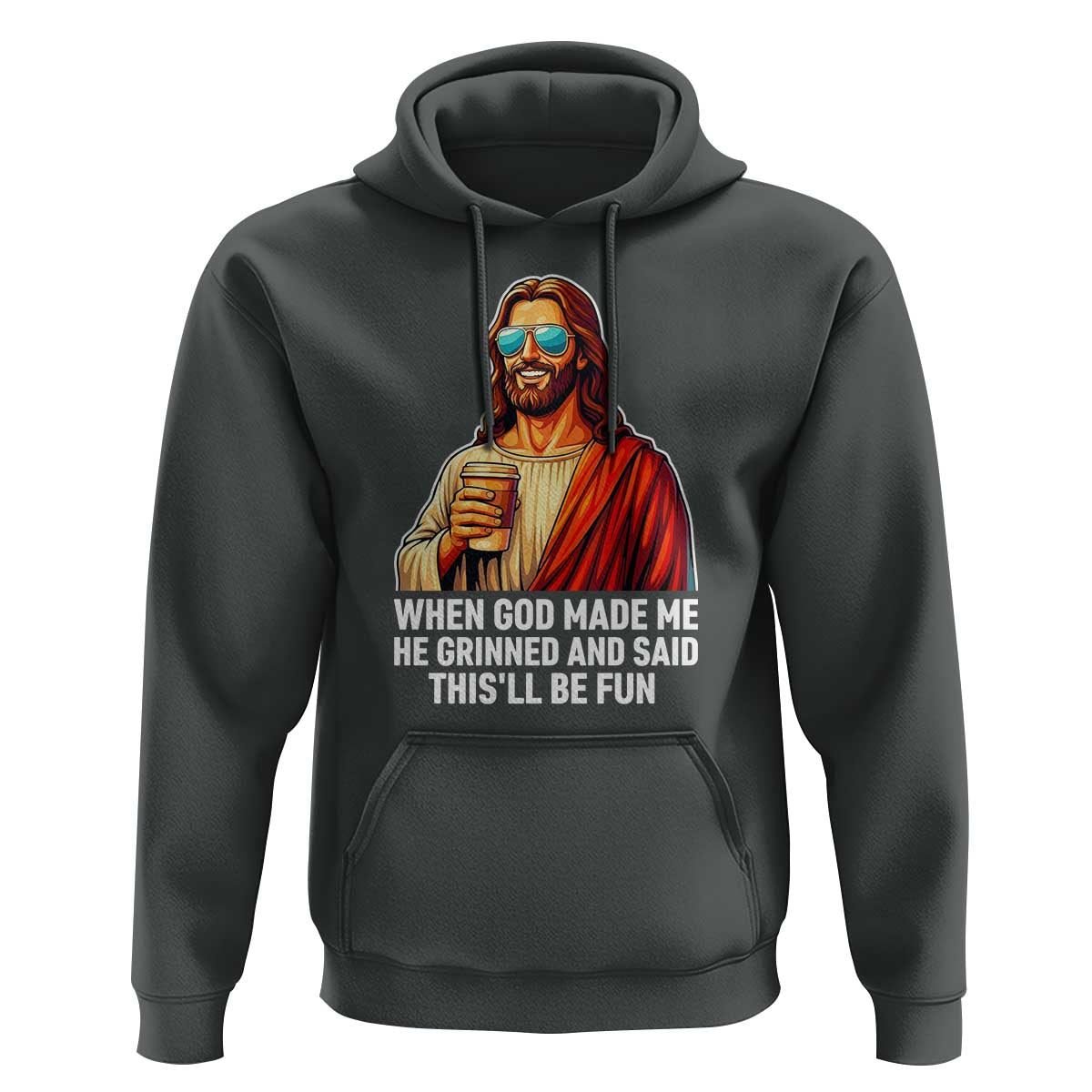 Funny Religious Jesus Hoodie When God Made Me He Grinned And Said This Will Be Fun